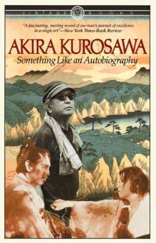 Something Like an Autobiography - Akira Kurosawa