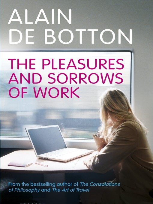 The Pleasures and Sorrows of Work - Alain De Botton