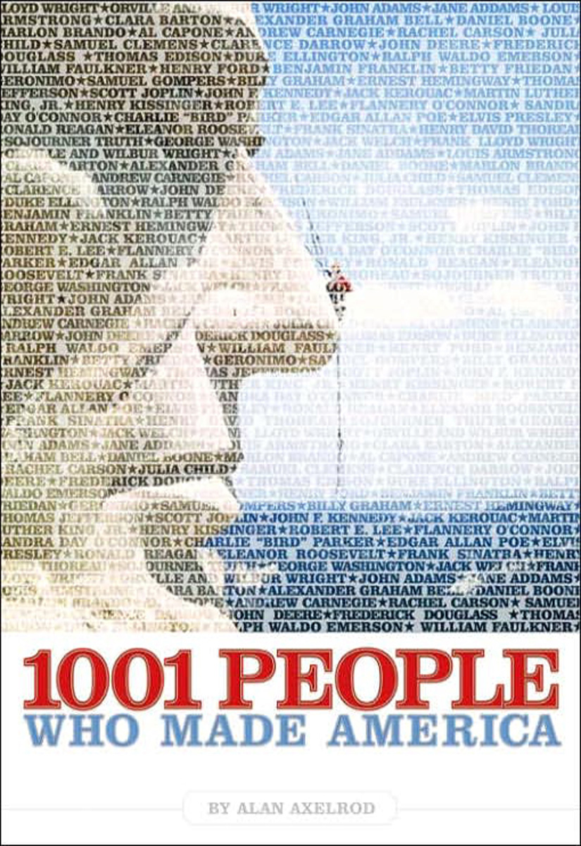 1001 People Who Made America - Alan Axelrod